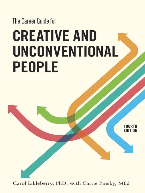 Title details for The Career Guide for Creative and Unconventional People, Fourth Edition by Carol Eikleberry, Ph.D. - Available